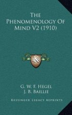 The Phenomenology of Mind V2 (1910)