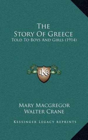 The Story Of Greece: Told To Boys And Girls (1914)