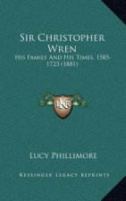 Sir Christopher Wren: His Family and His Times, 1585-1723 (1881)