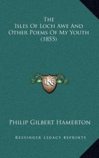 The Isles of Loch Awe and Other Poems of My Youth (1855)