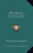 Ben Brace: The Last of Nelson's Agamemnons (1840)