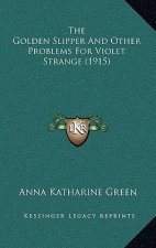 The Golden Slipper and Other Problems for Violet Strange (1915)