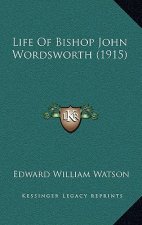Life of Bishop John Wordsworth (1915)