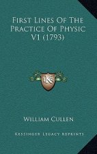 First Lines of the Practice of Physic V1 (1793)