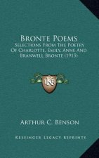 Bronte Poems: Selections from the Poetry of Charlotte, Emily, Anne and Branwell Bronte (1915)