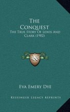 The Conquest: The True Story Of Lewis And Clark (1902)