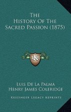 The History Of The Sacred Passion (1875)