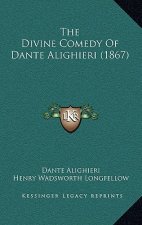 The Divine Comedy of Dante Alighieri (1867)