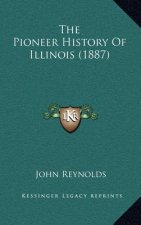 The Pioneer History Of Illinois (1887)