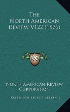 The North American Review V122 (1876)