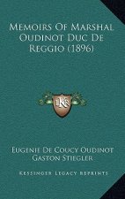 Memoirs of Marshal Oudinot Duc de Reggio (1896)