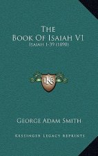 The Book of Isaiah V1: Isaiah 1-39 (1890)