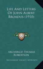 Life and Letters of John Albert Broadus (1910)