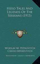 Hero Tales and Legends of the Serbians (1915)