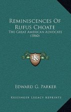 Reminiscences of Rufus Choate: The Great American Advocate (1860)