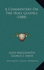 A Commentary on the Holy Gospels (1888)