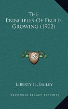 The Principles of Fruit-Growing (1902)