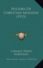 History Of Christian Missions (1915)