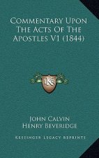 Commentary Upon the Acts of the Apostles V1 (1844)