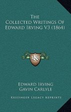 The Collected Writings of Edward Irving V3 (1864)
