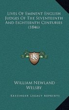 Lives of Eminent English Judges of the Seventeenth and Eighteenth Centuries (1846)