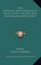 The Sophistes and Politicus of Plato, with a Revised Text and English Notes (1867)