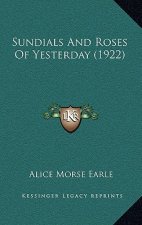 Sundials And Roses Of Yesterday (1922)