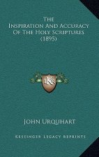 The Inspiration and Accuracy of the Holy Scriptures (1895)