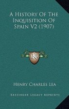 A History Of The Inquisition Of Spain V2 (1907)