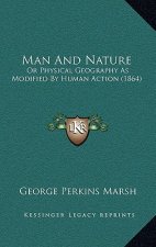 Man and Nature: Or Physical Geography as Modified by Human Action (1864)
