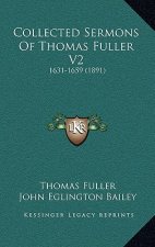 Collected Sermons of Thomas Fuller V2: 1631-1659 (1891)
