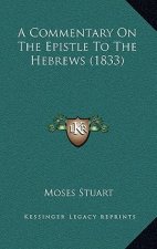 A Commentary on the Epistle to the Hebrews (1833)
