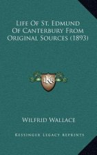 Life of St. Edmund of Canterbury from Original Sources (1893)