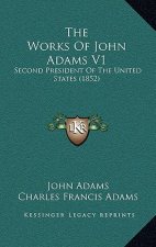 The Works of John Adams V1: Second President of the United States (1852)
