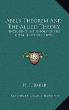 Abel's Theorem and the Allied Theory, Including the Theory of the Theta Functions (1897)