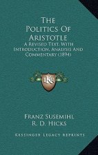 The Politics of Aristotle: A Revised Text, with Introduction, Analysis and Commentary (1894)