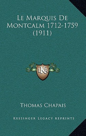 Le Marquis de Montcalm 1712-1759 (1911)