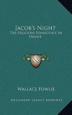 Jacob's Night: The Religious Renascence in France