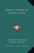 Eddie Cantor in Laugh Land