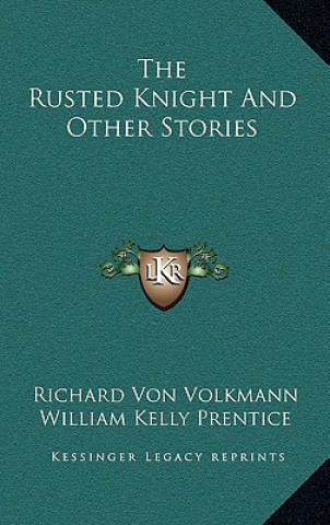 The Rusted Knight and Other Stories