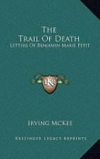 The Trail of Death: Letters of Benjamin Marie Petit