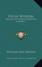 Vocal Wisdom: Maxims of Giovanni Battista Lamperti