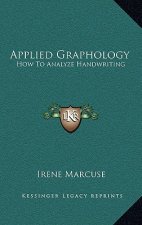 Applied Graphology: How to Analyze Handwriting