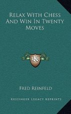 Relax with Chess and Win in Twenty Moves