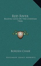 Red River: Blazing Guns on the Chisholm Trail