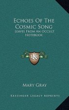 Echoes of the Cosmic Song: Leaves from an Occult Notebook