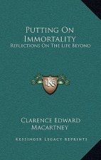 Putting on Immortality: Reflections on the Life Beyond