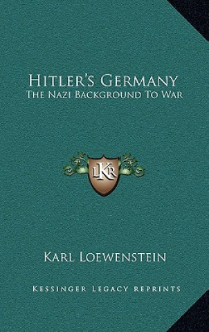 Hitler's Germany: The Nazi Background to War