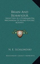 Brain and Behaviour: Induction as a Fundamental Mechanism of Neuro-Psychic Activity