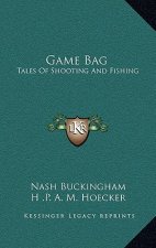 Game Bag: Tales of Shooting and Fishing